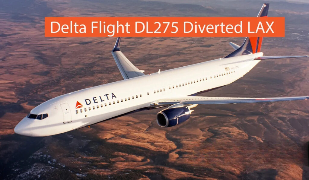 Delta Flight DL275 Diverted to LAX